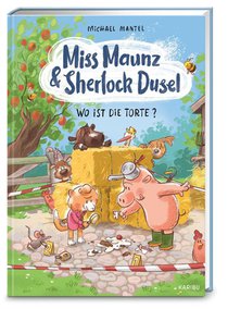 Miss Maunz & Sherlock Dusel - Wo ist die Torte?