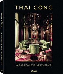 Thai Cong A Passion for Aesthetics