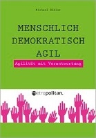 New Work: Menschlich - Demokratisch - Agil