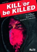 Kill or be Killed Buch 1 voorzijde