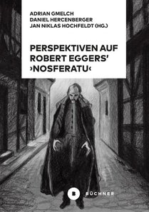 Perspektiven auf Robert Eggers' Nosferatu