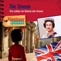 Abenteuer & Wissen: Die Queen