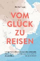 Vom Glück zu reisen - Ein Reisehandbuch voorzijde