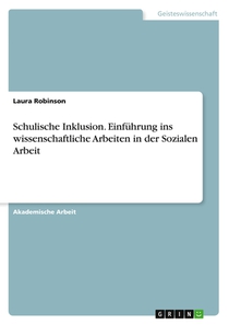 Schulische Inklusion. Einführung ins wissenschaftliche Arbeiten in der Sozialen Arbeit