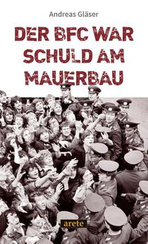 Der BFC war schuld am Mauerbau
