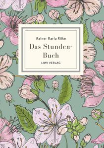 Rainer Maria Rilke: Das Stunden-Buch. Vollständige Neuausgabe