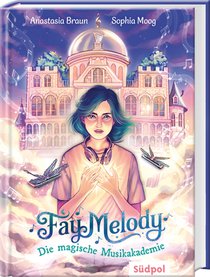 Fay Melody - Die magische Musikakademie