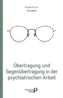 Übertragung und Gegenübertragung in der psychiatrischen Arbeit