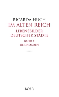 Im Alten Reich - Lebensbilder deutscher Städte, Band 1