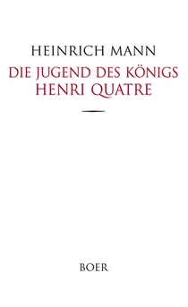 Die Jugend des Königs Henri Quatre