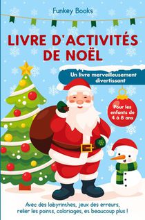 Livre d'activites de Noel pour les enfants de 4 a 8 ans - Un livre merveilleusement divertissant