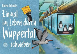 Einmal im Leben durch Wuppertal schweben