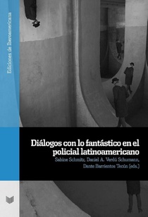 Diálogos con lo fantástico en el policial latinoamericano