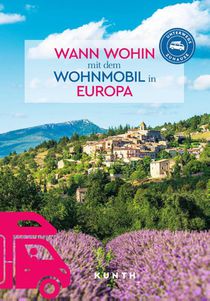 KUNTH Wann wohin mit dem Wohnmobil Europa