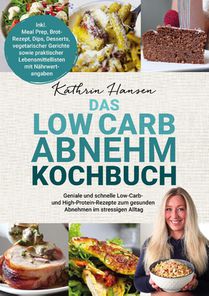 Das Low Carb Abnehm Kochbuch