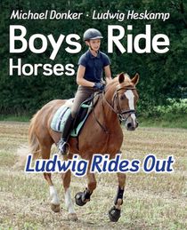 Boys Ride Horses - Ludwig Rides Out
