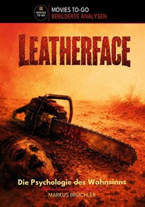 Leatherface: Die Psychologie des Wahnsinns (Movies To-Go)