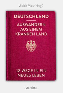 Deutschland - Auswandern aus einem kranken Land