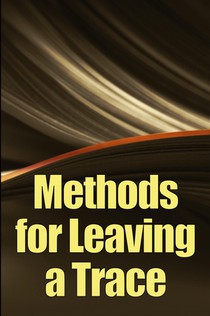 Methods for Leaving a Trace