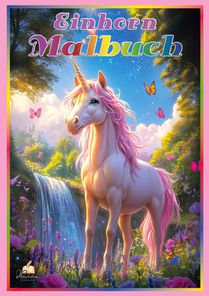 Einhorn Malbuch für Mädchen ab 6 Jahren