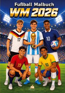 WM 2026 Fußball Malbuch für Kinder ab 6 Jahren mit 70 authentischen Spielerzeichnungen