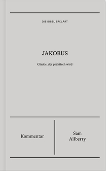 Jakobus | Kommentar (Die Bibel erklärt)