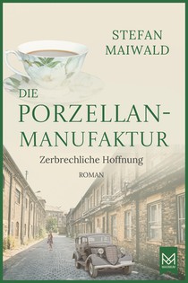 Die Porzellanmanufaktur - Zerbrechliche Hoffnung voorzijde