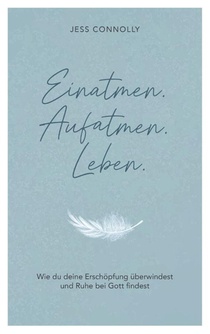 Einatmen. Aufatmen. Leben.