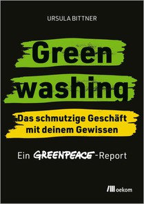 Greenwashing - das schmutzige Geschäft mit deinem Gewissen