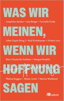 Was wir meinen, wenn wir Hoffnung sagen