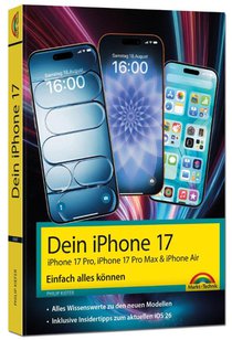 Dein iPhone 17 - iPhone 17, iPhone 17 Pro, iPhone 17 Pro Max oder iPhone Air - Einfach alles können