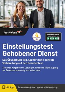 Einstellungstest Gehobener Dienst: Das Übungsbuch inkl. App für deine perfekte Vorbereitung auf den Beamtentest - Tausende Aufgaben mit Lösungen, Tipps und Tricks, Zugang zur Bewerbercommunity und vieles mehr