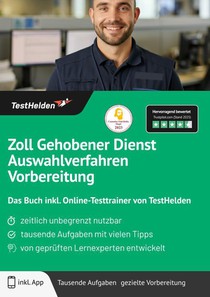 Zoll Gehobener Dienst Auswahlverfahren Vorbereitung: Das Buch inkl. Online-Testtrainer von TestHelden