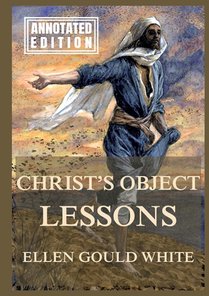 Christ's Object Lessons: Biographically Annotated Edition