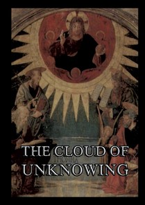 The Cloud of Unknowing: Historically Annotated Edition