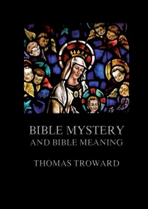 Bible Mystery And Bible Meaning: Biographically Annotated Edition