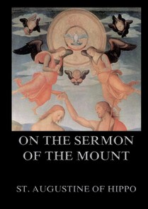 On the Sermon On The Mount: Biographically Annotated Edition