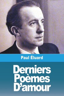 Éluard, P: Derniers Poèmes D'amour