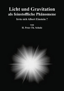 Licht und Gravitation als feinstoffliche Phänomene