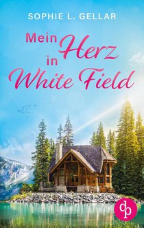Mein Herz in White Field | Ein Second Chance Liebesroman