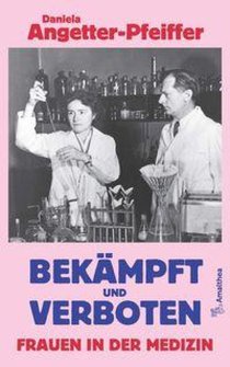 Bekämpft und verboten - Frauen in der Medizin
