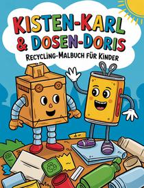 Kisten-Karl & Dosen-Doris: Recycling-Malbuch für Kinder