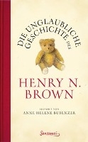 Die unglaubliche Geschichte des Henry N. Brown voorzijde