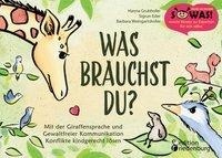 Was brauchst du? Mit der Giraffensprache und Gewaltfreier Kommunikation Konflikte kindgerecht lösen voorzijde