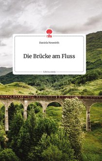 Die Brucke am Fluss. Life is a Story - story.one
