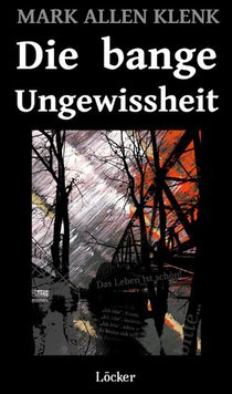 Die bange Ungewissheit
