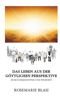 Das Leben aus der göttlichen Perspektive
