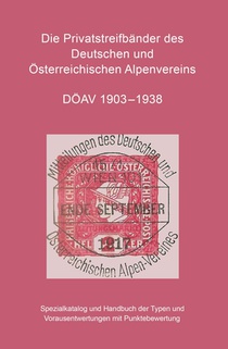 Die Privatstreifbänder des Deutschen und Österreichischen Alpenvereins 1903-1938