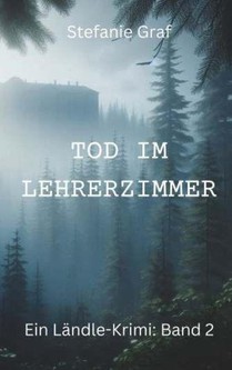 Tod im Lehrerzimmer - Ein Ländle-Krimi