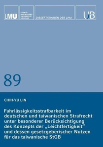 Fahrlässigkeitsstrafbarkeit im deutschen und taiwanischen Strafrecht unter besonderer Berücksichtigung des Konzepts der 
